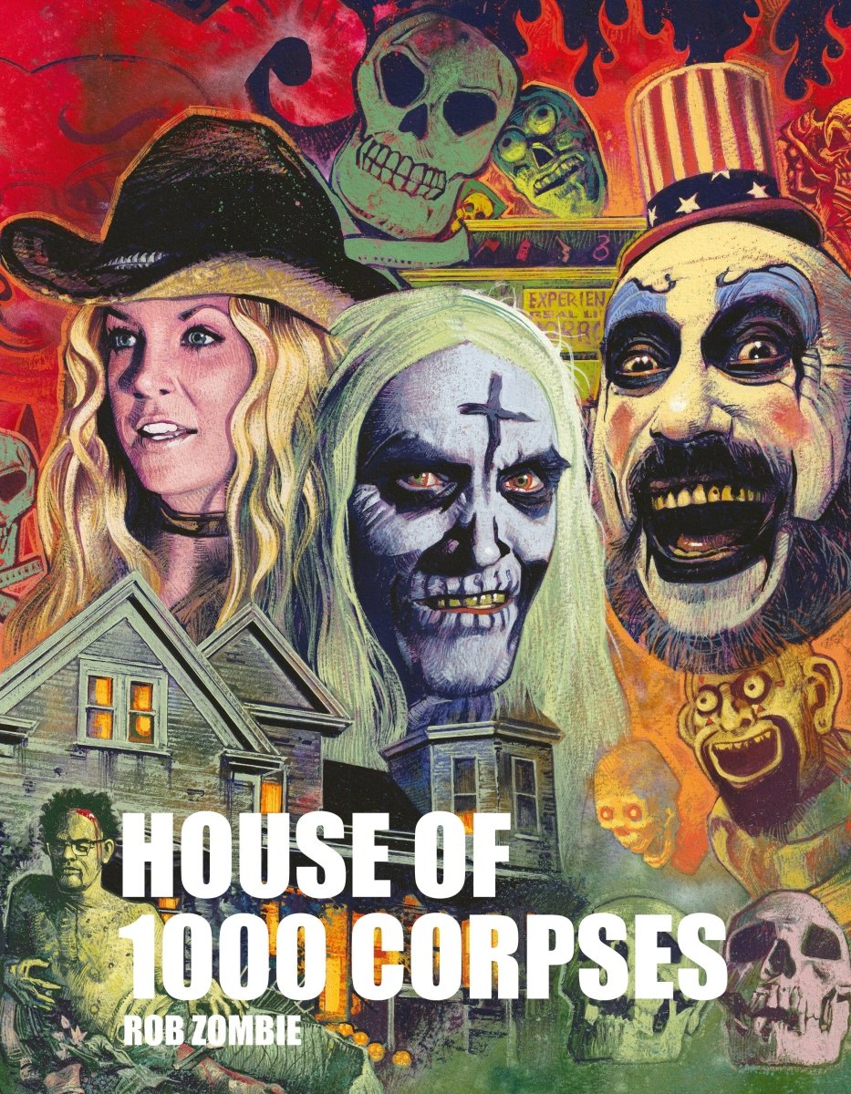 Rob Zombie’s House of 1000 Corpses (Exclusive/NEW!) - Insight Editions - 1 Pop Culture Publisher