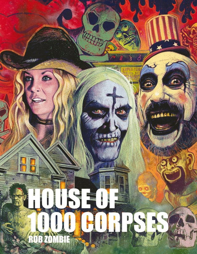 Rob Zombie’s House of 1000 Corpses (Exclusive/NEW!) - Insight Editions - 1 Pop Culture Publisher