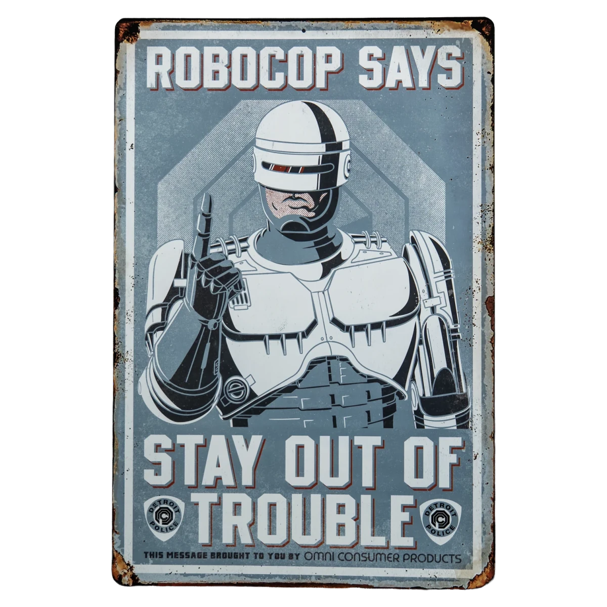 RoboCop - Stay Out of Trouble Metal Sign - Trick or Treat Studios
