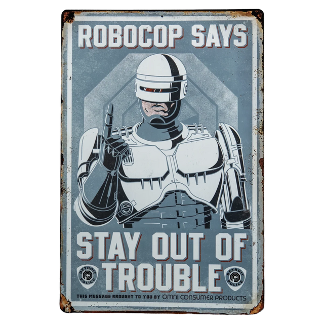 RoboCop - Stay Out of Trouble Metal Sign - Trick or Treat Studios